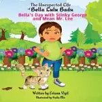 THE UNEXPECTED LIFE OF BELLA LULU BADU: BELLA’S DAY WITH STINKY GEORGE AND MEAN MR. LEE