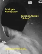 MULTIPLE OCCUPANCY: ELEANOR ANTIN'S "SELVES" By Huey Copeland & Malik Gaines