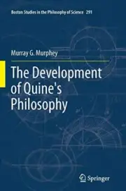 THE DEVELOPMENT OF QUINE'S PHILOSOPHY (BOSTON STUDIES IN By Murray Murphey *NEW*