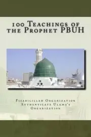 100 Teachings of the Prophet PBUH by Fisa Authenticate Ulama's Organization (Eng