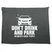 Alcohol Dont Drink And Park - Funny Novelty Soft Sport Microfiber Towel