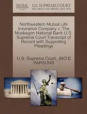 Northwestern Mutual Life Insurance Company v. The Muskegon National Bank U.S. Supreme Court Transcript of Record with Supporting Pleadings