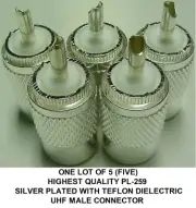 5 HIGH QUALITY PL-259 SILVER PLATED WITH TEFLON DIELECTRIC UHF MALE CONNECTORS