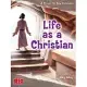 Life as a Christian: A Primer for New Believers