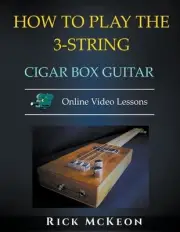 How to Play the 3-String Cigar Box Guitar by Rick McKeon Paperback Book