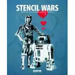 STENCIL WARS: THE ULTIMATE BOOK ON STAR WARS INSPIRED STREET ART