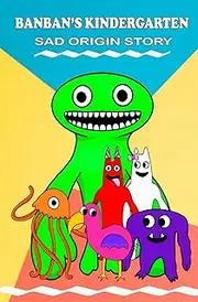 Banban Scary Origin Story: The Haunted Kindergarten - Book for Kids with Pictures