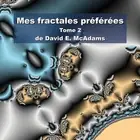 Mes fractales prfres: Tome 2 by David E. McAdams Paperback Book