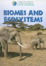 BIOMES AND ECOSYSTEMS (GARETH STEVENS VITAL SCIENCE: EARTH By Davis Barbara J