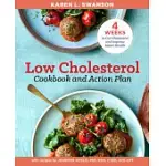 THE LOW CHOLESTEROL COOKBOOK AND ACTION PLAN: 4 WEEKS TO CUT CHOLESTEROL AND IMPROVE HEART HEALTH