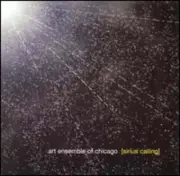 Sirius Calling by The Art Ensemble of Chicago: New