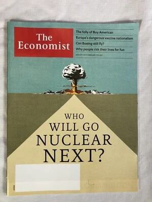 The Economist January 30-February 5, 2021 -" WHO WILL GO NUCLEAR NEXT?"