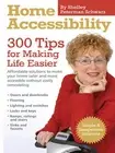 Home Accessibility: 300 Tips For Making Life Easier by Shelley Peterman Schwarz