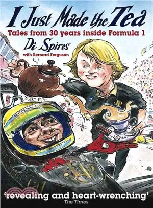 I Just Made the Tea ― Tales from 30 Years Inside Formula 1