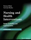 Nursing and Health Interventions: Design, Evaluation, and Implementation by Sour