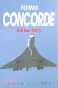 在飛比找三民網路書店優惠-Flying Concorde: the Full Stor