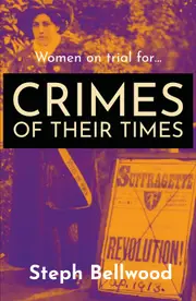 Women on trial for...Crimes of their Times