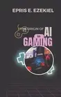 Origins of AI in Gaming by Epris E. Ezekiel Paperback Book