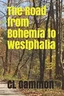 The Road from Bohemia to Westphalia, Gammon 9781706545965 Fast Free Shipping-,