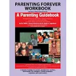 PARENTING FOREVER WORKBOOK: MATERIALS WERE ADAPTED FROM A PARENTING GUIDEBOOK