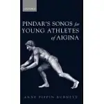 PINDAR’S SONGS FOR YOUNG ATHLETES OF AIGINA