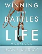 Winning In The Battles Of Life Workbook: Discover Keys To Victory (Paperback or