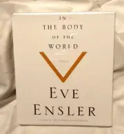 In the Body of the World: A Memoir of Cancer and Connection by Ensler, Eve - New