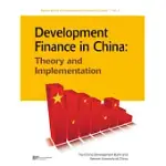 DEVELOPMENT FINANCE IN CHINA: THEORY AND IMPLEMENTATION