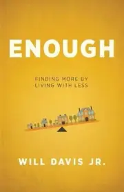 Enough Finding More by Living with Less by Will Jr. Davis (English) Paperback Bo