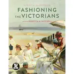 FASHIONING THE VICTORIANS ― A CRITICAL SOURCEBOOK/REBECCA N. MITCHELL DRESS, BODY, CULTURE 【禮筑外文書店】