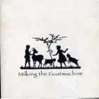 MILKING THE GOAT MACHINE "BACK FROM THE..." CD NEW!