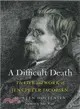 A Difficult Death ─ The Life and Work of Jens Peter Jacobsen