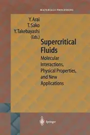 SUPERCRITICAL FLUIDS: MOLECULAR INTERACTIONS, PHYSICAL By Y. Arai & T. Sako NEW
