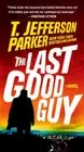 The Last Good Guy by T Jefferson Parker: New