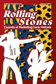 Rolling Stones: Cuando el Marketing hace Historia (Spanish Edition)