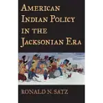 AMERICAN INDIAN POLICY IN THE JACKSONIAN ERA