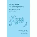 FAMILY WORK FOR SCHIZOPHRENIA: A PRACTICAL GUIDE