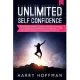 Unlimited Self-Confidence: Program Your Mind to Build a High Self-Control, Self-Esteem, Self-Confidence, Self-Awareness and Unlimited Potential i