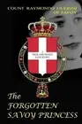 The Forgotten Savoy Princess by Raymond Achille Guerini (English) Paperback Book