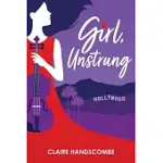 GIRL, UNSTRUNG