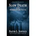 SLOW DEATH AND OTHER DARK TALES