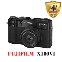 在飛比找momo購物網優惠-【FUJIFILM 富士】X100VI數位相機*黑(平行輸入
