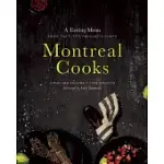 MONTREAL COOKS: A TASTING MENU FROM THE CITY’S FAVOURITE CHEFS