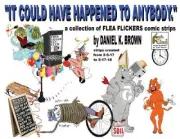 It Could Have Happened To Anybody.: A collection of Flea Flickers comic strips