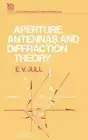 Aperture Antennas and Diffraction Theory by E V Jull: New
