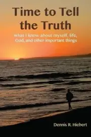 Time to Tell the Truth by Dennis R. Hiebert (English) Paperback Book