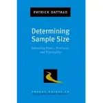 DETERMINING SAMPLE SIZE: BALANCING POWER, PRECISION, AND PRACTICALITY