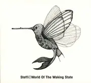 World Of The Waking State -Steffi CD