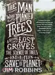 The Man Who Planted Trees ─ A Story of Lost Groves, the Science of Trees, and a Plan to Save the Planet