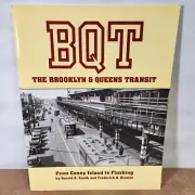 BQT The Brooklyn & Queens Transit From Coney Island to Flushing Smith & Kramer